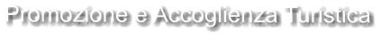 Promozione e Accoglienza Turistica