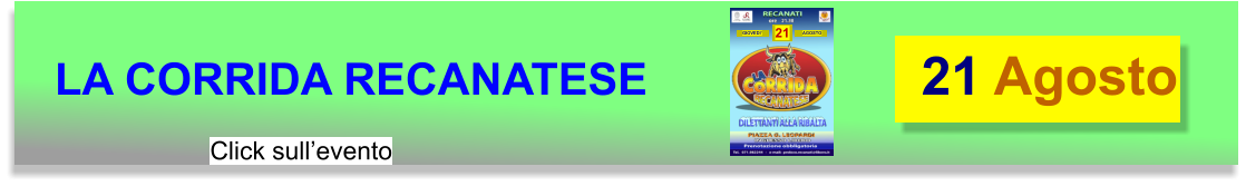 LA CORRIDA RECANATESE 21 Agosto Click sull’evento GIOVEDI’ 21 AGOSTO